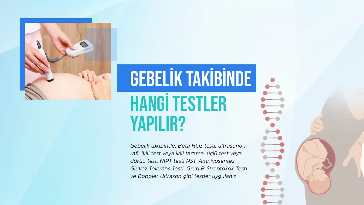 Hamilelikte yapılan testler kaşıncı haftalarda yapılır