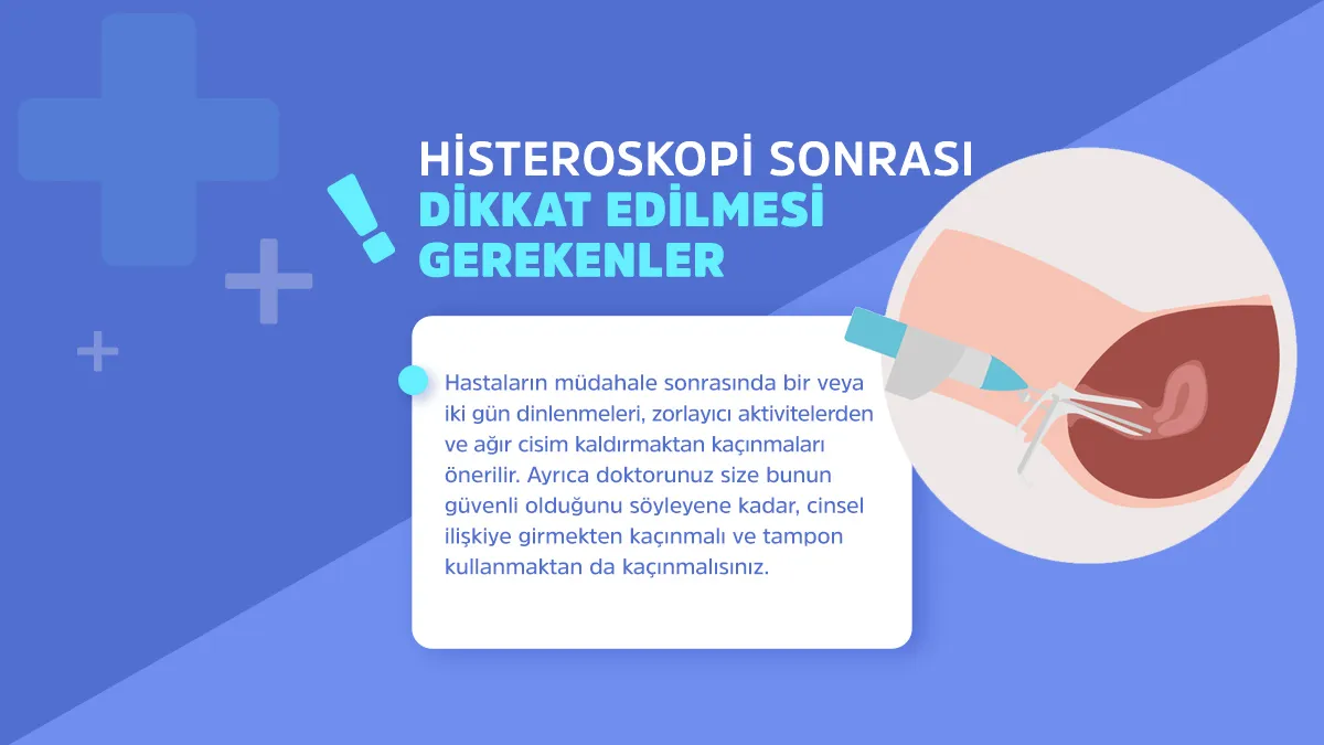histeroskopi sonrasi dikkat edilmesi gerekenler