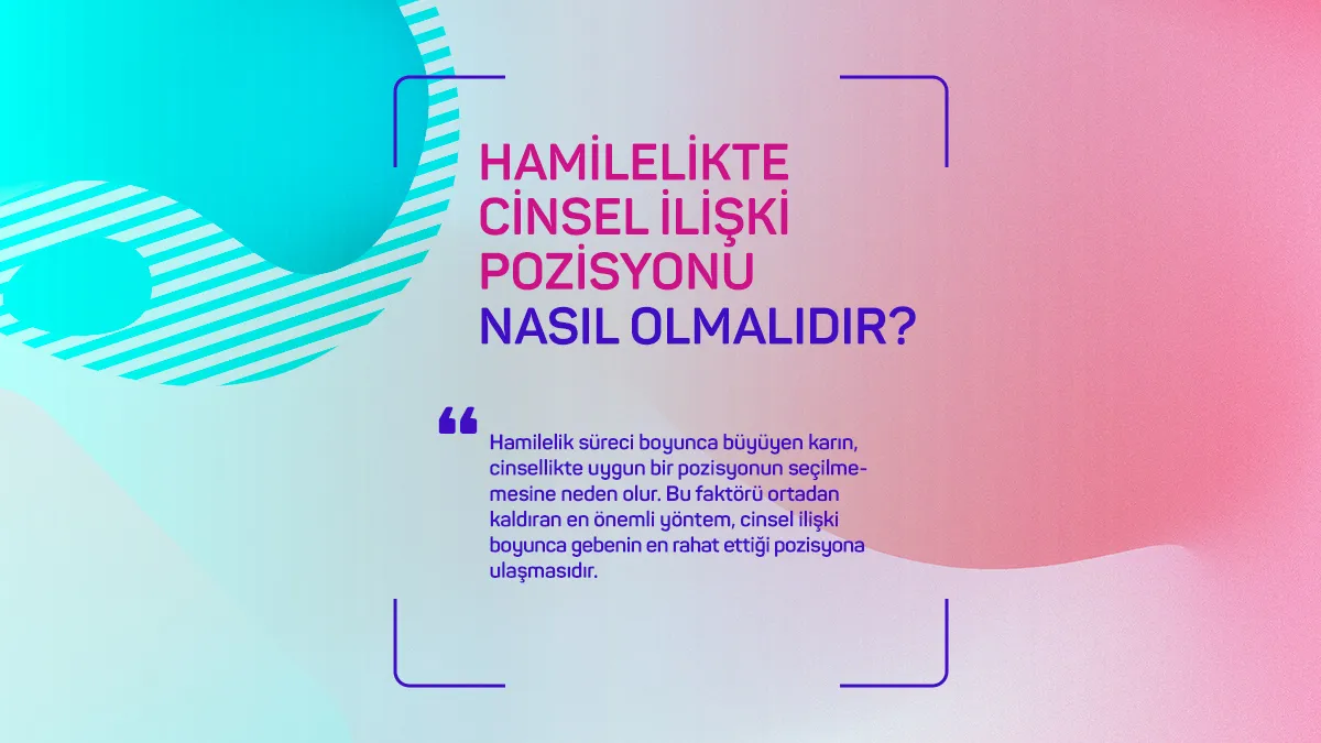 Hamilelikte cinsellik olur mu