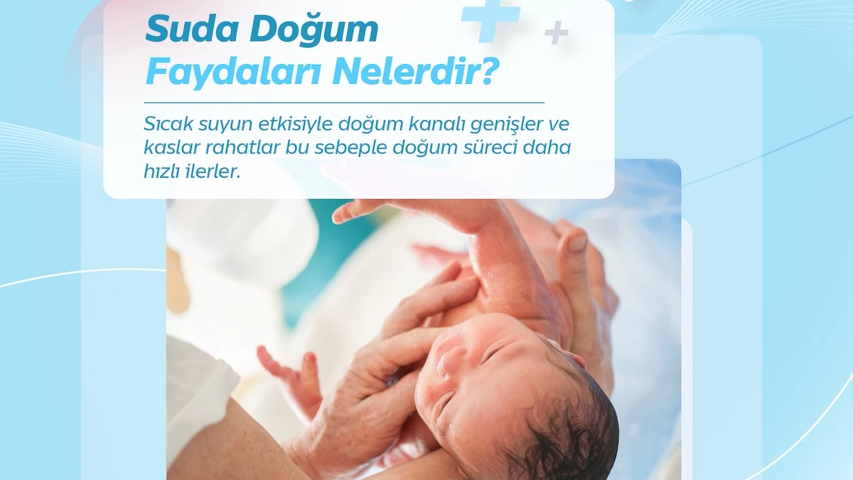 Suda doğum yapmanın faydaları nelerdir