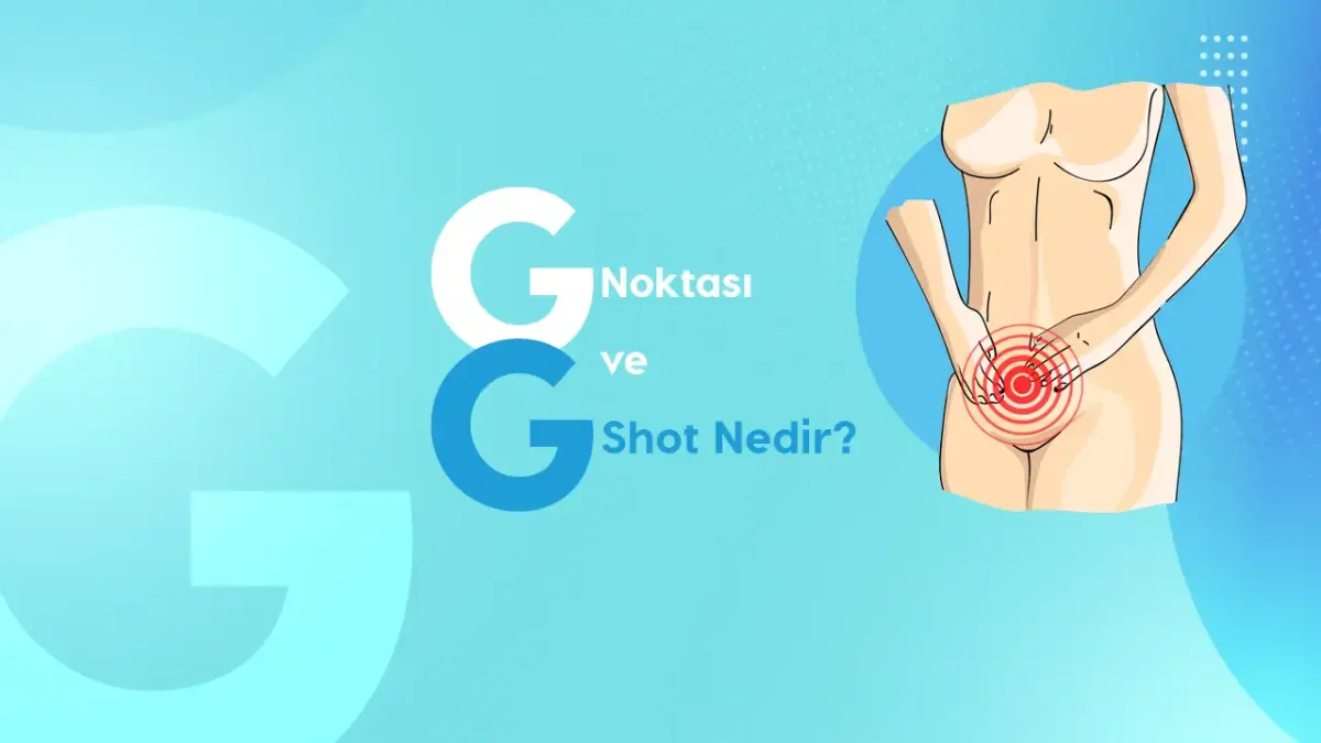g noktasi g shot nedir
